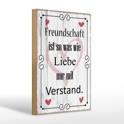 Holzschild Spruch 20x30cm Freundschaft ist so wie Liebe