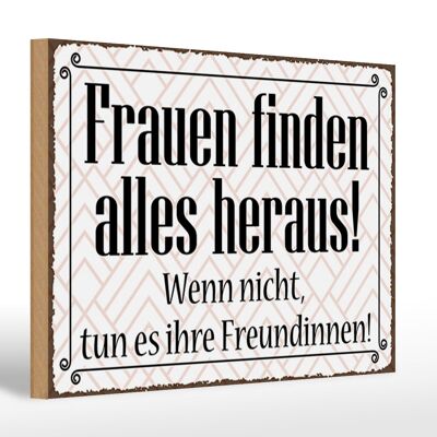 Holzschild Spruch 30x20cm Frauen finden alles heraus beiges Schild