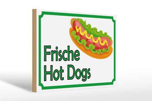 Holzschild Hinweis 30x20cm frische Hot Dogs Restaurant