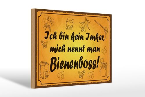 Holzschild Spruch 30x20cm bin kein Imker Bienenboss