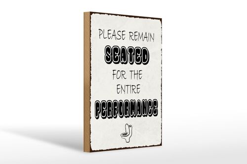 Holzschild Spruch 20x30cm remain seated dir the entire