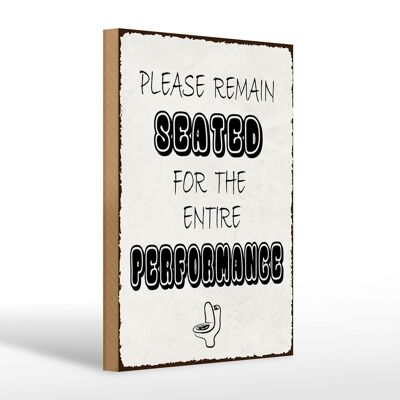 Holzschild Spruch 20x30cm remain seated dir the entire