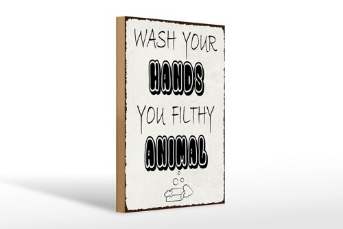 Holzschild Hinweis 20x30cm wash your hands filthy animal