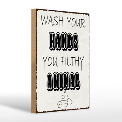 Holzschild Hinweis 20x30cm wash your hands filthy animal