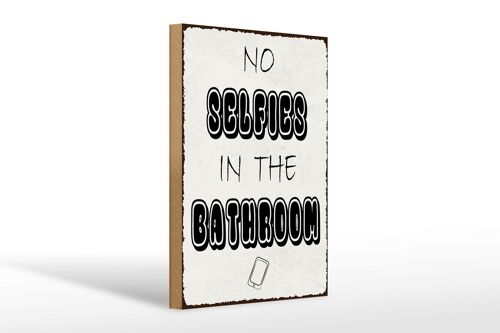 Holzschild Hinweis 20x30cm No Selfies in the Bathroom