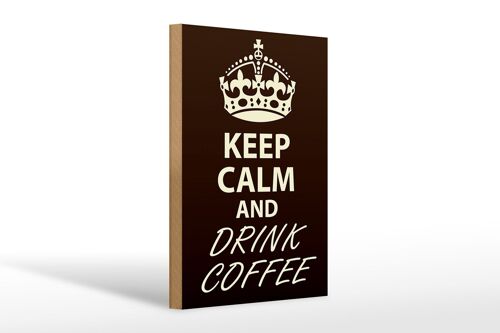 Holzschild Spruch 20x30cm Keep Calm and drink Coffee