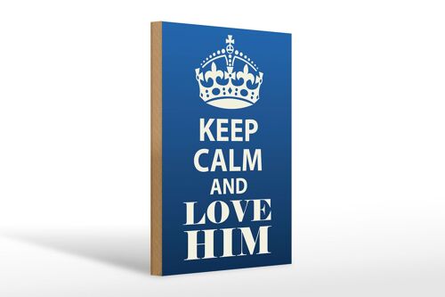 Holzschild Spruch 20x30cm Keep Calm and love him Geschenk