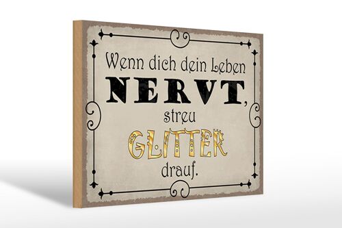 Holzschild Spruch 30x20cm wenn Leben nervt streu Glitter