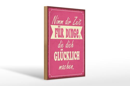 Holzschild Spruch 20x30cm Nimm Zeit für Dinge glücklich