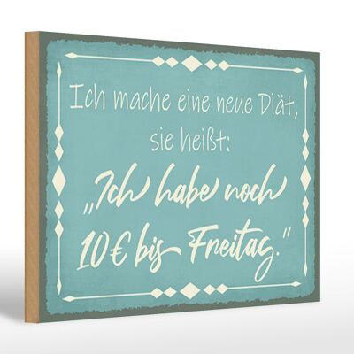 Wooden sign saying 30x20cm on a diet only 10€ until Friday