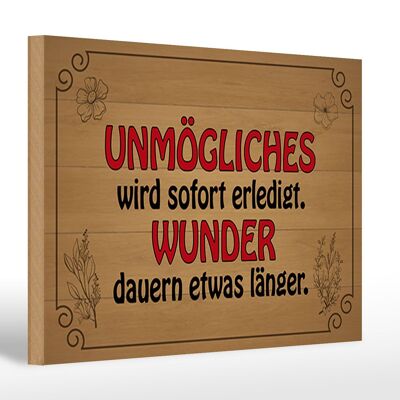 Holzschild Spruch 30x20cm Unmögliches sofort Wunder dauern