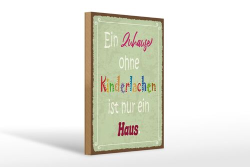 Holzschild Spruch 20x30cm Zuhause ohne Kinderlachen nur