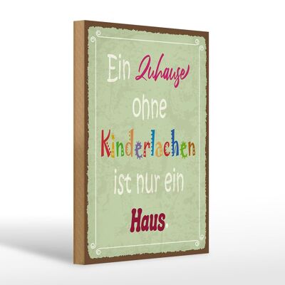 Holzschild Spruch 20x30cm Zuhause ohne Kinderlachen nur