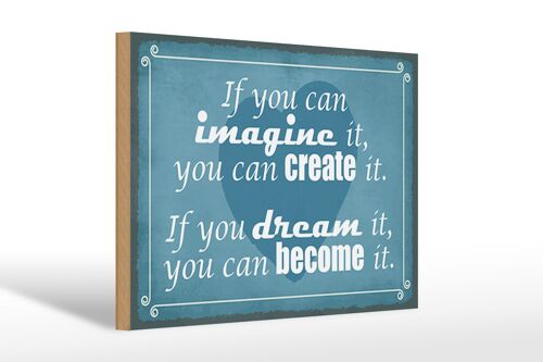 Holzschild Spruch 30x20cm if you can imagine can create it