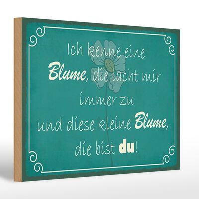 Holzschild Spruch 30x20cm ich kenne eine Blume die bist du