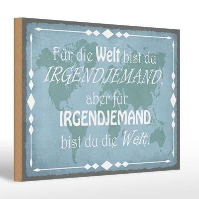 Cartel de madera que dice 30x20cm para el mundo eres alguien