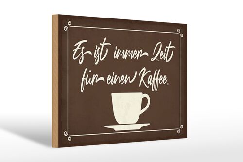 Holzschild Spruch 30x20cm ist immer Zeit für einen Kaffee