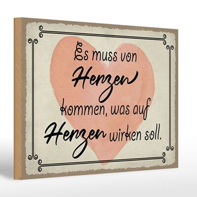 Wooden sign saying 30x20cm it must come from the heart heart