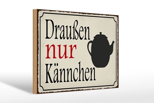 Holzschild Spruch 30x20cm draußen nur Kännchen Kaffee