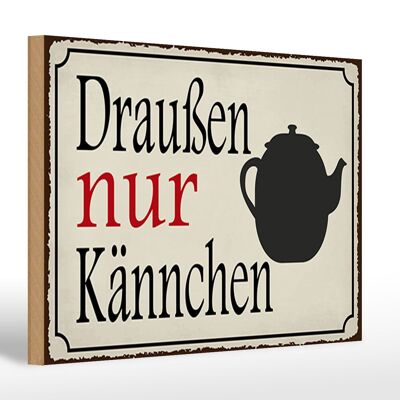 Holzschild Spruch 30x20cm draußen nur Kännchen Kaffee