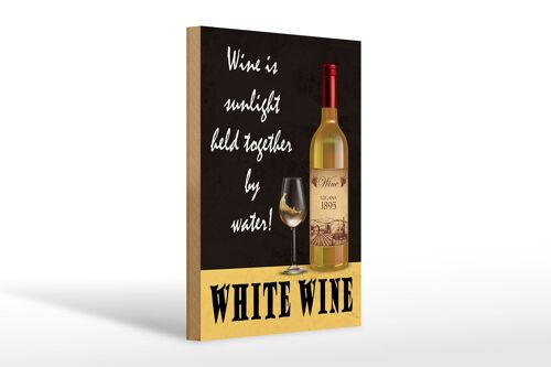 Holzschild Spruch 20x30cm White Wine is sunlight held