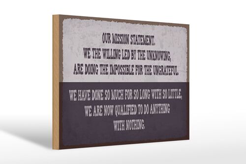 Holzschild Spruch 30x20cm our mission statement we the