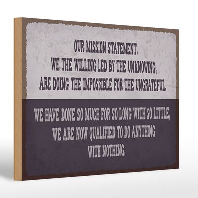 Holzschild Spruch 30x20cm our mission statement we the