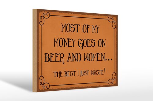 Holzschild Spruch 30x20cm most of my money Beer and women