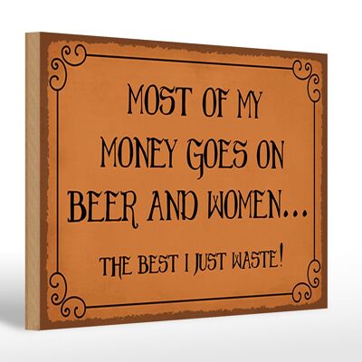 Cartel de madera que dice 30x20cm la mayor parte de mi dinero Cerveza y mujeres