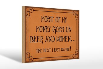 Panneau en bois disant 30x20cm la plupart de mon argent Bière et femmes 1