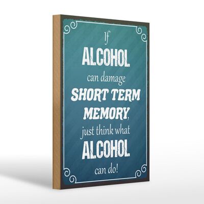 Letrero de madera que dice 20x30cm si el alcohol puede dañar a corto plazo.