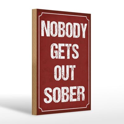 Cartel de madera que dice 20x30cm nadie sale alcohol sobrio