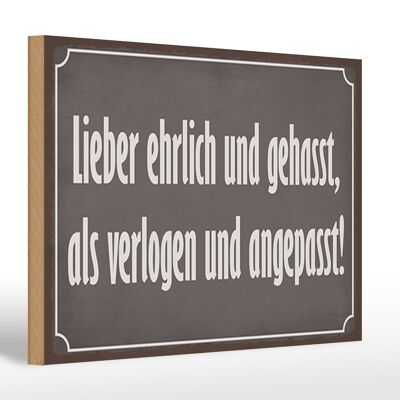 Holzschild Spruch 30x20cm lieber ehrlich und gehasst als