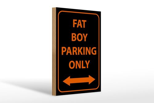 Holzschild Hinweis 20x30cm fat boy parking only
