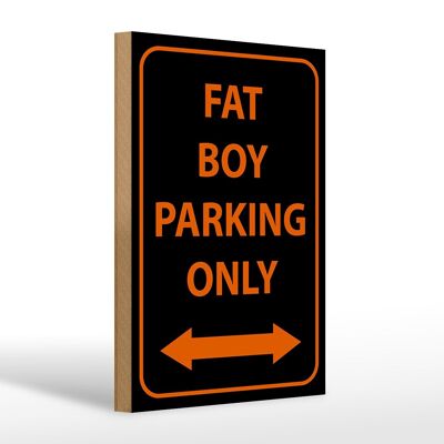 Holzschild Hinweis 20x30cm fat boy parking only