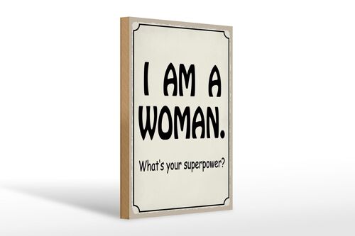 Holzschild Spruch 20x30cm i am a woman your superpower?