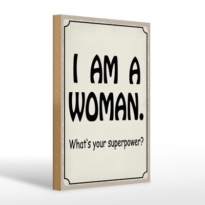 Cartello in legno con scritta 20x30 cm Sono una donna, il tuo superpotere?