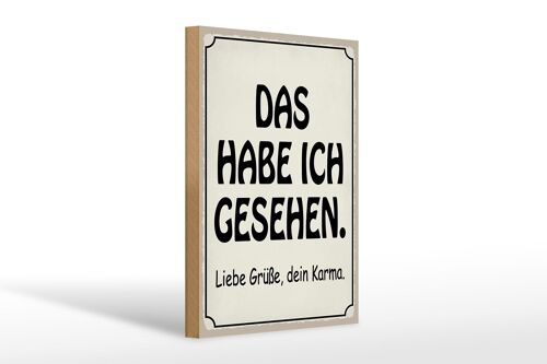 Holzschild Spruch 20x30cm das habe ich gesehen dein Karma