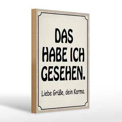 Holzschild Spruch 20x30cm das habe ich gesehen dein Karma