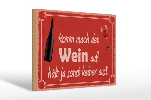 Holzschild Spruch 30x20cm Komm mach den Wein auf Geschenk