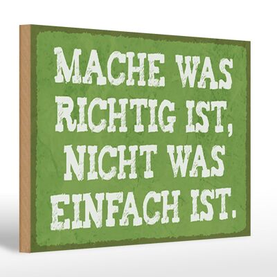 Holzschild Spruch 30x20cm mache was richtig nicht einfach