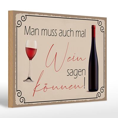 Cartel de madera que dice 30x20cm Tienes que poder decir vino.