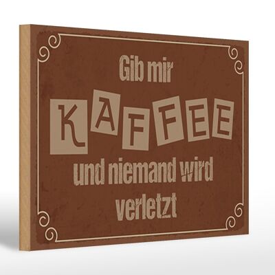 Cartello in legno con scritta 30x20cm Dammi il caffè, nessuno si farà male