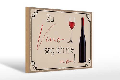 Holzschild Spruch 30x20cm Wein Zu Vino sag ich nie no