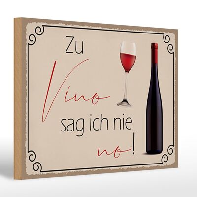 Holzschild Spruch 30x20cm Wein Zu Vino sag ich nie no