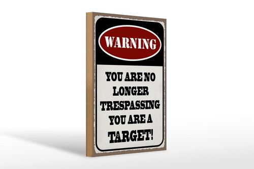 Holzschild Spruch 20x30cm Warning you no longer you target