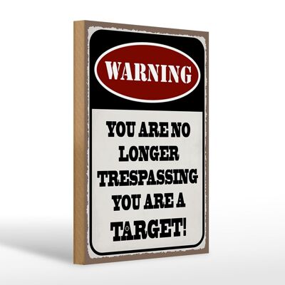 Holzschild Spruch 20x30cm Warning you no longer you target