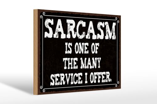 Holzschild Spruch 30x20cm Sarcasm is one of many service