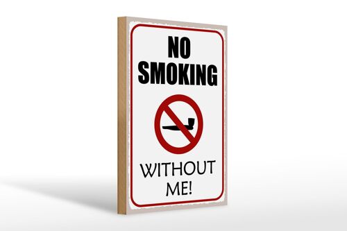 Holzschild Spruch 20x30cm no smoking without me