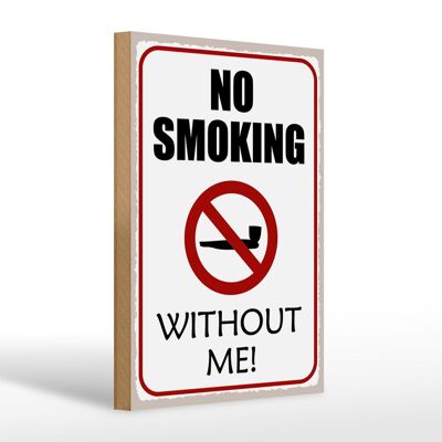 Panneau en bois disant 20x30cm : interdiction de fumer sans moi